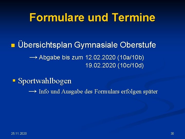 Formulare und Termine n Übersichtsplan Gymnasiale Oberstufe → Abgabe bis zum 12. 02. 2020
