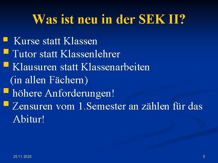 Was ist neu in der SEK II? § Kurse statt Klassen § Tutor statt