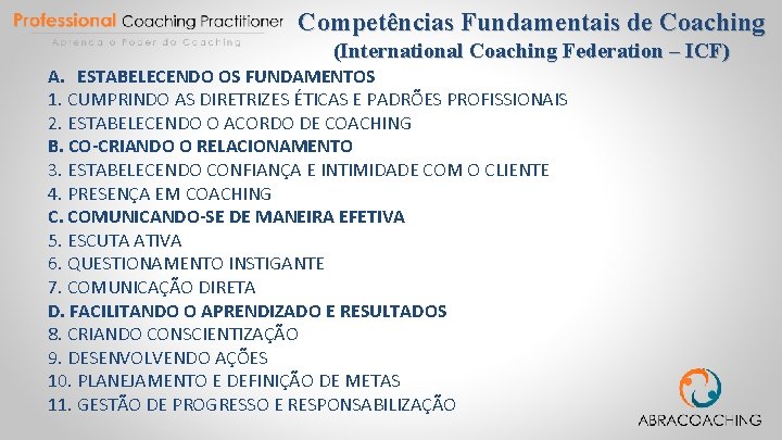 Competências Fundamentais de Coaching (International Coaching Federation – ICF) A. ESTABELECENDO OS FUNDAMENTOS 1.