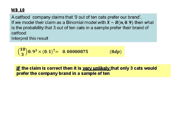 WB 10 IF the claim is correct then it is very unlikely that only