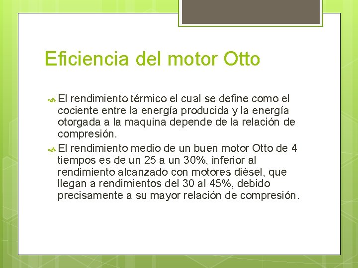 Eficiencia del motor Otto El rendimiento térmico el cual se define como el cociente