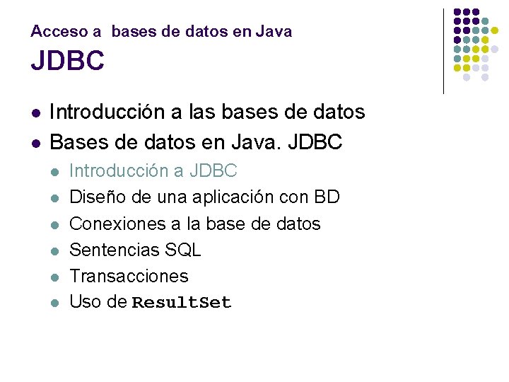 Acceso a bases de datos en Java JDBC l l Introducción a las bases