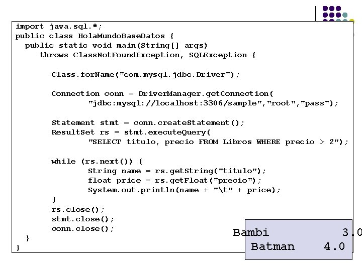 import java. sql. *; public class Hola. Mundo. Base. Datos { public static void