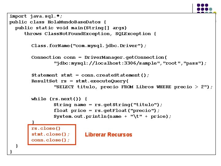 import java. sql. *; public class Hola. Mundo. Base. Datos { public static void