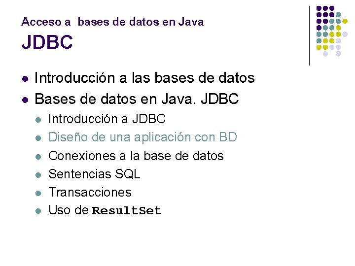 Acceso a bases de datos en Java JDBC l l Introducción a las bases