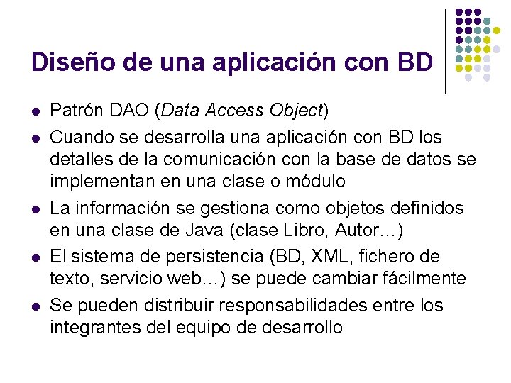 Diseño de una aplicación con BD l l l Patrón DAO (Data Access Object)