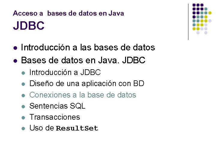 Acceso a bases de datos en Java JDBC l l Introducción a las bases
