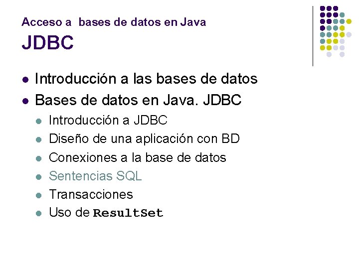 Acceso a bases de datos en Java JDBC l l Introducción a las bases