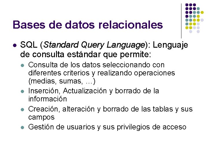 Bases de datos relacionales l SQL (Standard Query Language): Lenguaje de consulta estándar que