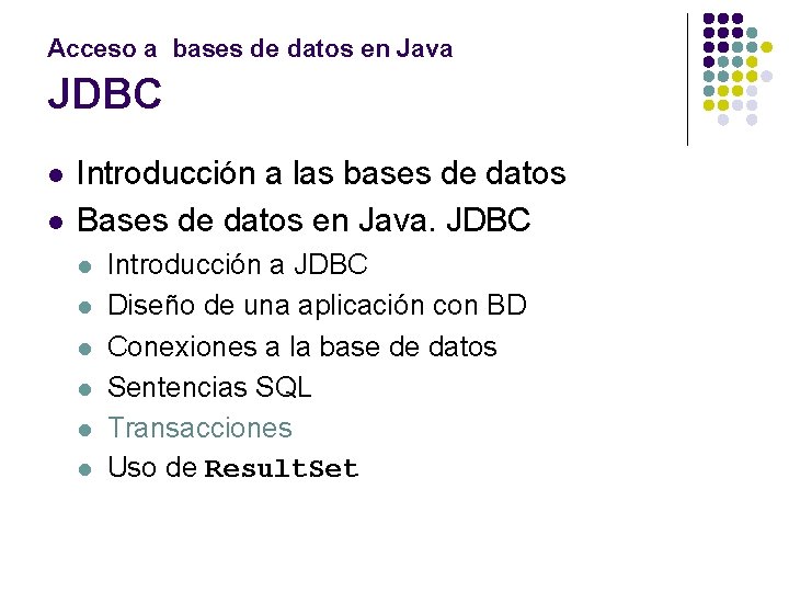 Acceso a bases de datos en Java JDBC l l Introducción a las bases
