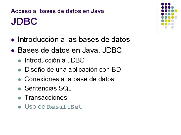 Acceso a bases de datos en Java JDBC l l Introducción a las bases