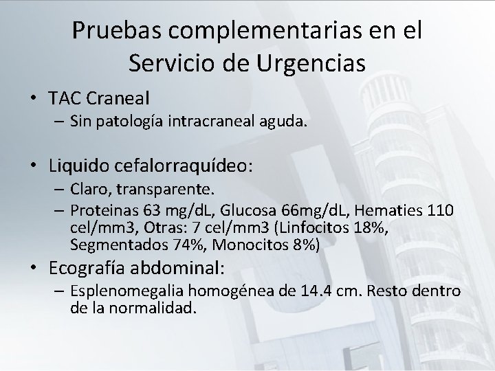 Pruebas complementarias en el Servicio de Urgencias • TAC Craneal – Sin patología intracraneal