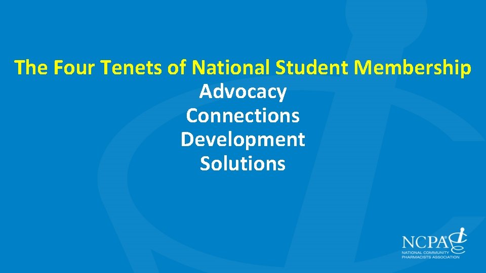 The Four Tenets of National Student Membership Advocacy Connections Development Solutions 