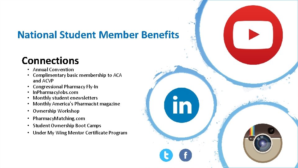 National Student Member Benefits Connections • Annual Convention • Complimentary basic membership to ACA