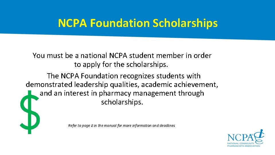 NCPA Foundation Scholarships You must be a national NCPA student member in order to