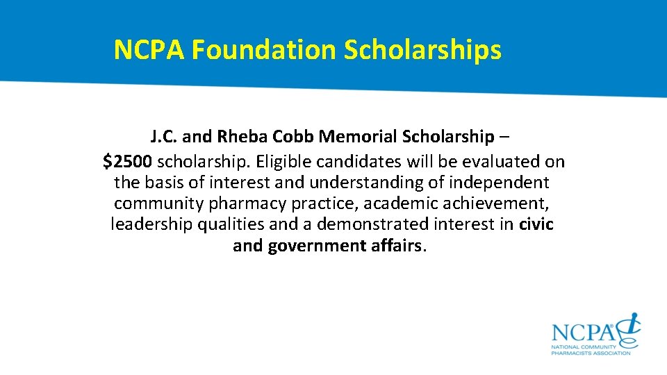  NCPA Foundation Scholarships J. C. and Rheba Cobb Memorial Scholarship – $2500 scholarship.