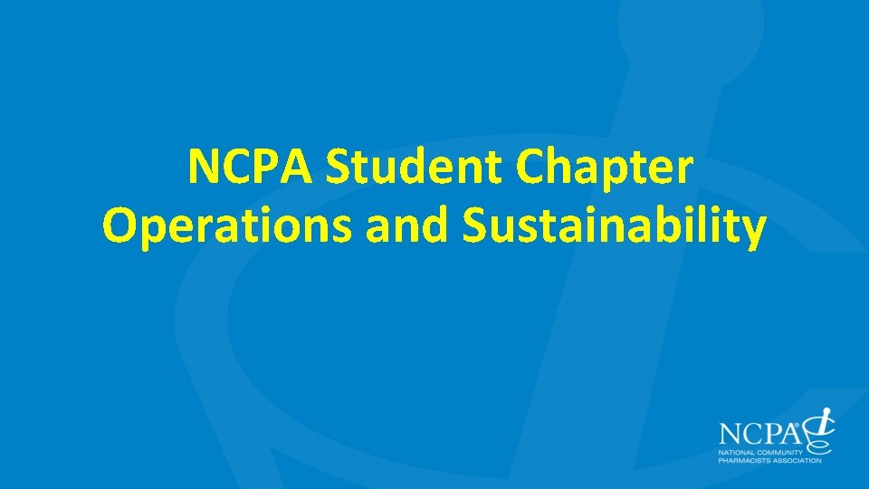  NCPA Student Chapter Operations and Sustainability 