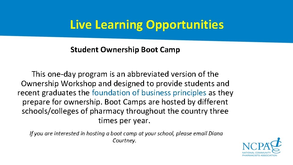 Live Learning Opportunities Student Ownership Boot Camp This one-day program is an abbreviated version