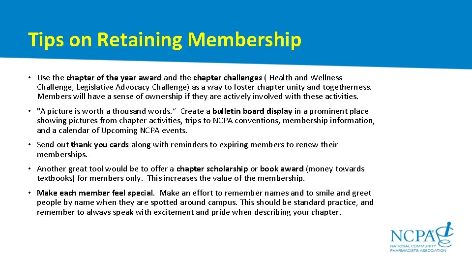 Tips on Retaining Membership • Use the chapter of the year award and the