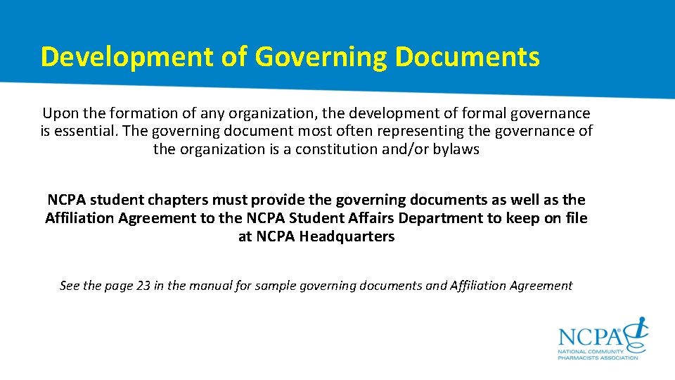 Development of Governing Documents Upon the formation of any organization, the development of formal