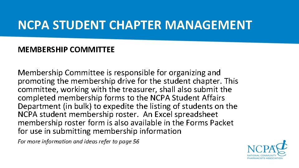 NCPA STUDENT CHAPTER MANAGEMENT MEMBERSHIP COMMITTEE Membership Committee is responsible for organizing and promoting