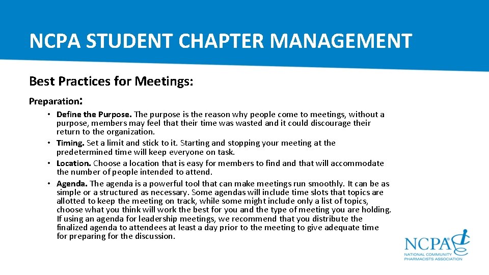 NCPA STUDENT CHAPTER MANAGEMENT Best Practices for Meetings: Preparation: • Define the Purpose. The