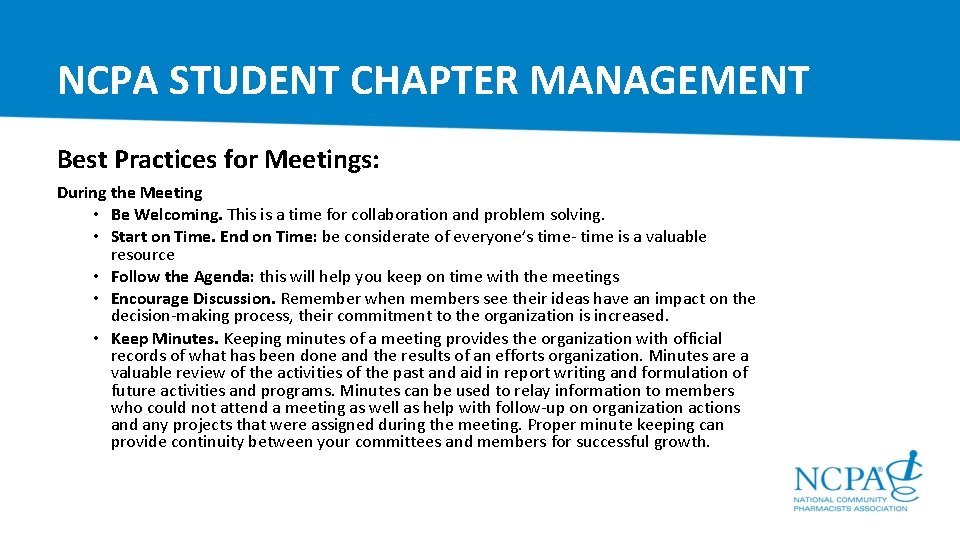 NCPA STUDENT CHAPTER MANAGEMENT Best Practices for Meetings: During the Meeting • Be Welcoming.