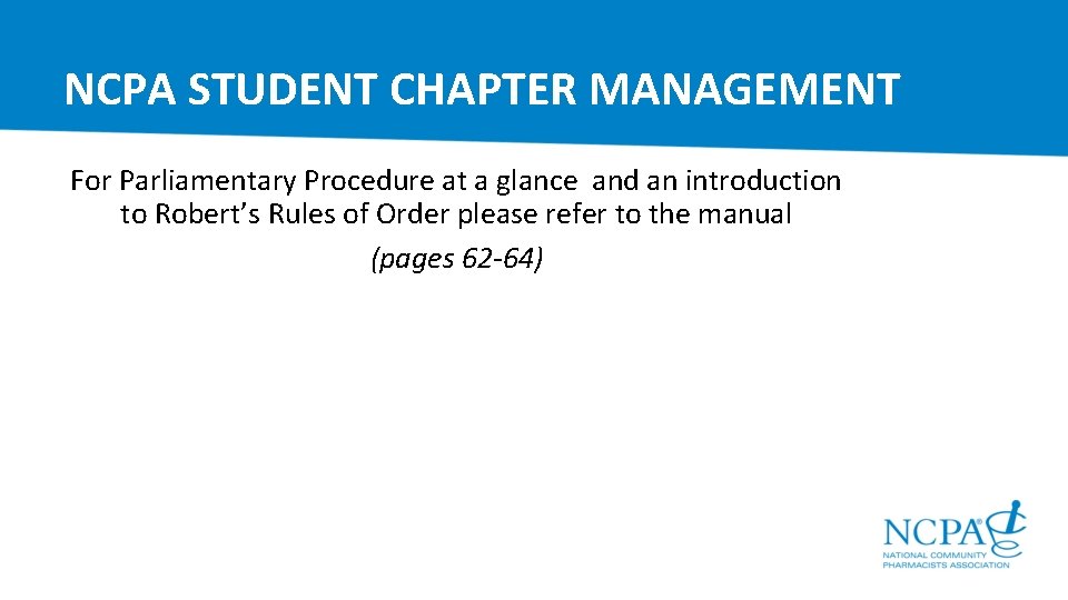 NCPA STUDENT CHAPTER MANAGEMENT For Parliamentary Procedure at a glance and an introduction to