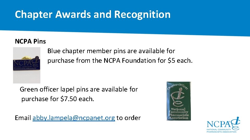 Chapter Awards and Recognition NCPA Pins • Blue chapter member pins are available for