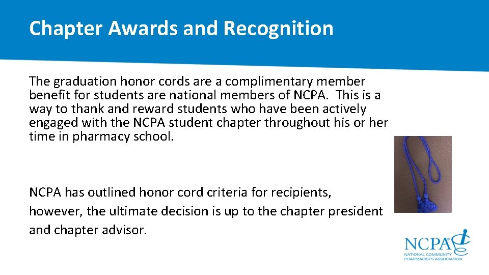 Chapter Awards and Recognition The graduation honor cords are a complimentary member benefit for