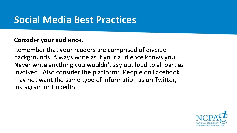 Social Media Best Practices Consider your audience. Remember that your readers are comprised of