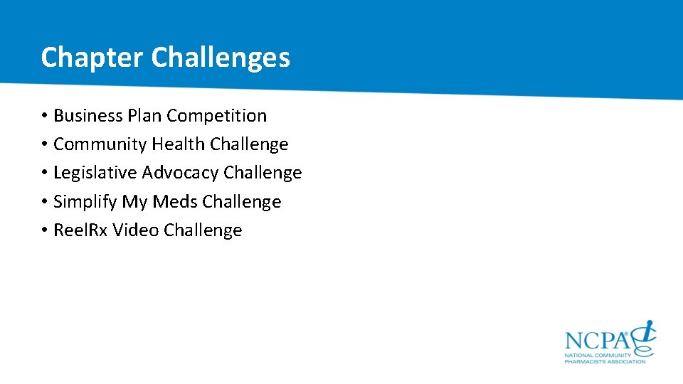 Chapter Challenges • Business Plan Competition • Community Health Challenge • Legislative Advocacy Challenge