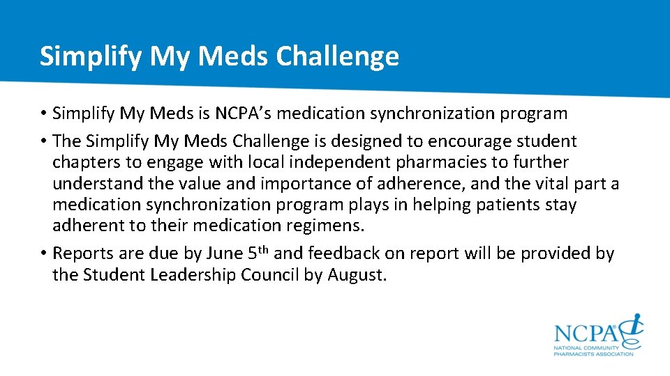 Simplify My Meds Challenge • Simplify My Meds is NCPA’s medication synchronization program •