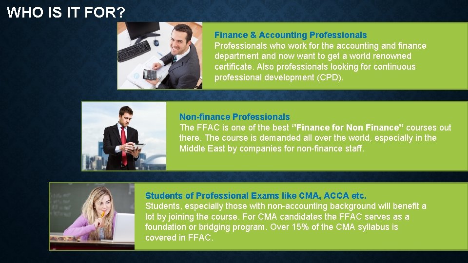 WHO IS IT FOR? Finance & Accounting Professionals who work for the accounting and