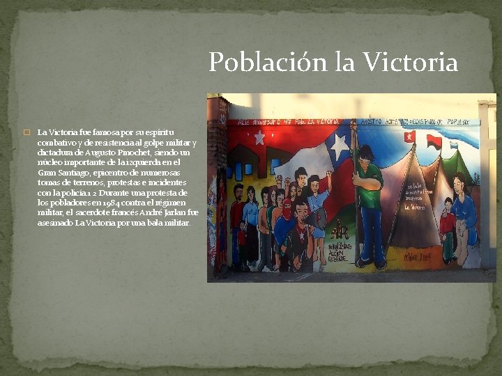 Población la Victoria � La Victoria fue famosa por su espíritu combativo y de