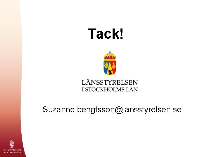 Tack! Suzanne. bengtsson@lansstyrelsen. se 