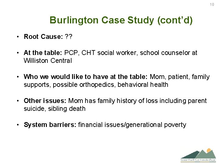 10 Burlington Case Study (cont’d) • Root Cause: ? ? • At the table: