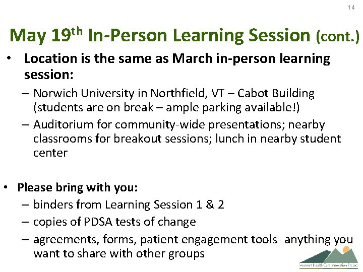 14 May 19 th In-Person Learning Session (cont. ) • Location is the same