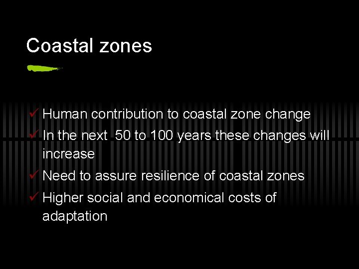 Coastal zones ü Human contribution to coastal zone change ü In the next 50