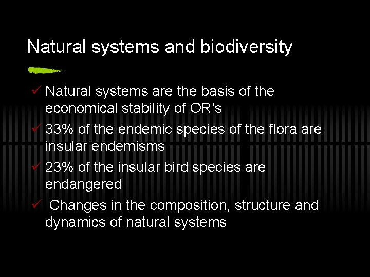 Natural systems and biodiversity ü Natural systems are the basis of the economical stability