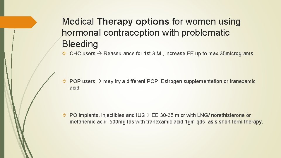 Medical Therapy options for women using hormonal contraception with problematic Bleeding CHC users Reassurance