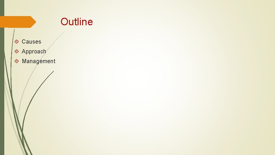 Outline Causes Approach Management 