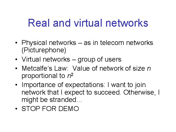 Real and virtual networks • Physical networks – as in telecom networks (Picturephone) •