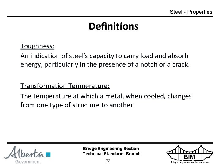 Steel - Properties Definitions Toughness: An indication of steel's capacity to carry load and