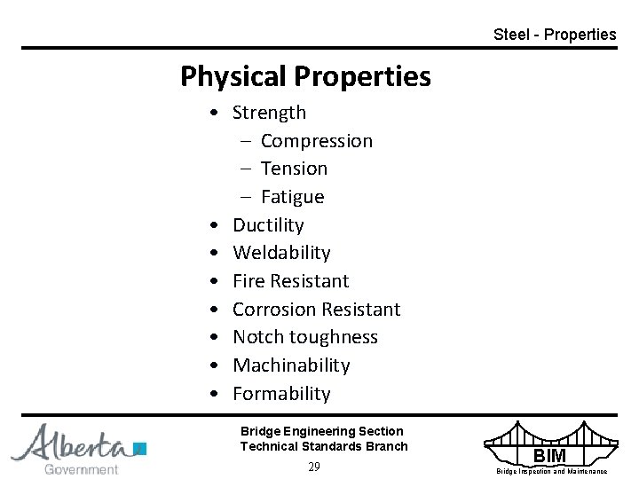 Steel - Properties Physical Properties • Strength – Compression – Tension – Fatigue •