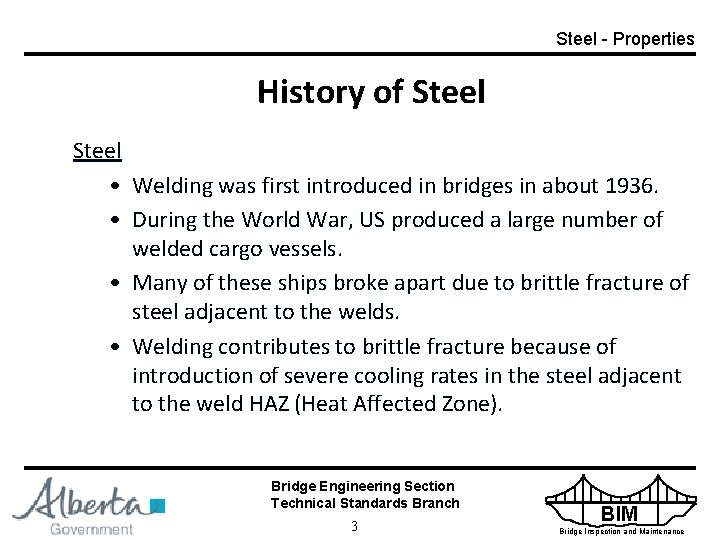 Steel - Properties History of Steel • Welding was first introduced in bridges in