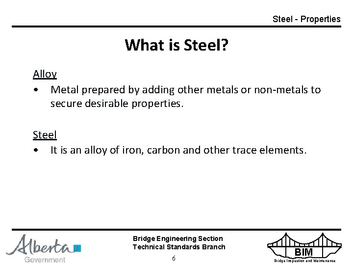 Steel - Properties What is Steel? Alloy • Metal prepared by adding other metals