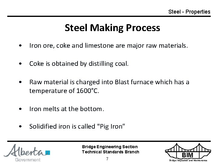 Steel - Properties Steel Making Process • Iron ore, coke and limestone are major