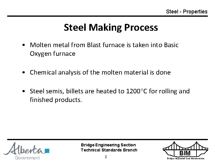 Steel - Properties Steel Making Process • Molten metal from Blast furnace is taken