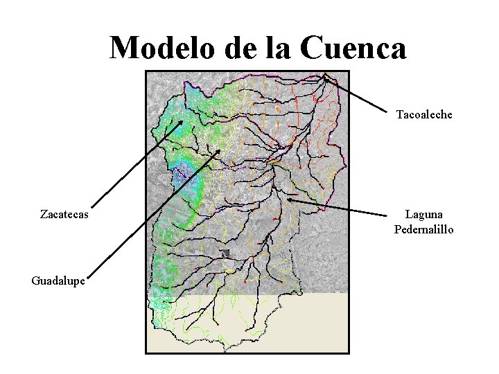 Modelo de la Cuenca Tacoaleche Zacatecas Guadalupe Laguna Pedernalillo 